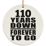 110th Anniversary 110 Years Down Forever to Go - Circle Ornament