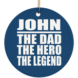 John The Dad The Hero The Legend - Circle Ornament