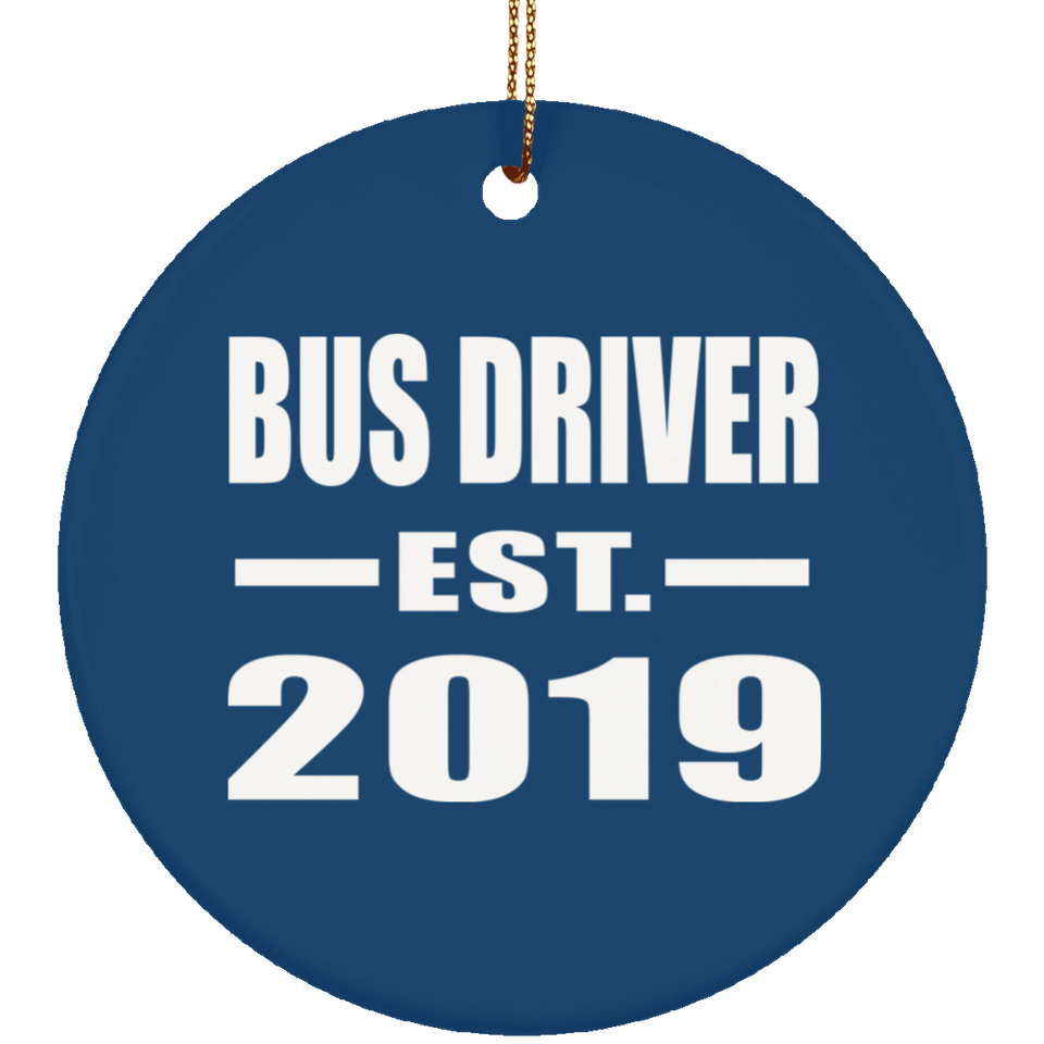Bus Driver Established EST. 2019 - Circle Ornament