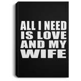 All I Need Is Love And My Wife - Canvas Portrait