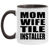 Mom Wife Tile Installer - 11oz Accent Mug Black