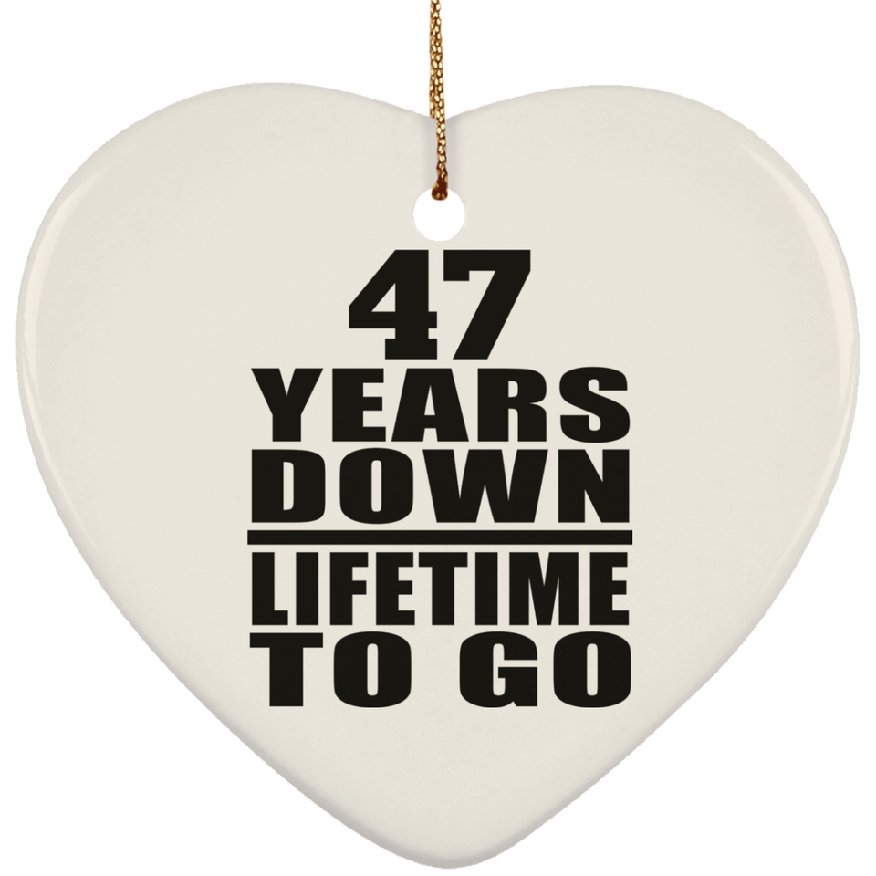 47th Anniversary 47 Years Down Lifetime To Go - Heart Ornament