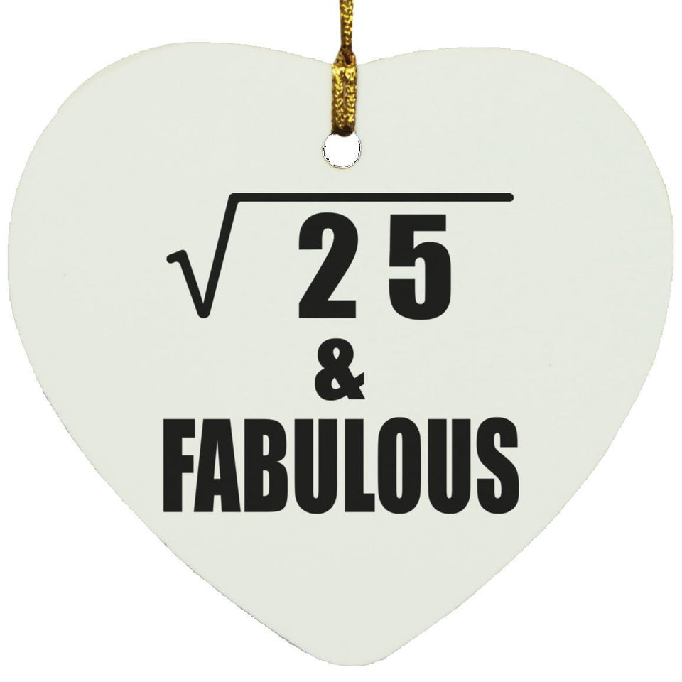 5th Birthday Square Root of 25 & Fabulous - Heart Ornament