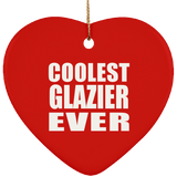 Coolest Glazier Ever - Heart Ornament