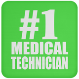 Number One #1 Medical Technician - Drink Coaster