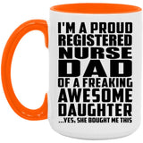 Proud Registered Nurse Dad Of Awesome Daughter - 15oz Accent Mug Orange