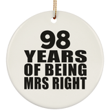 98th Anniversary 98 Years Of Being Mrs Right - Circle Ornament