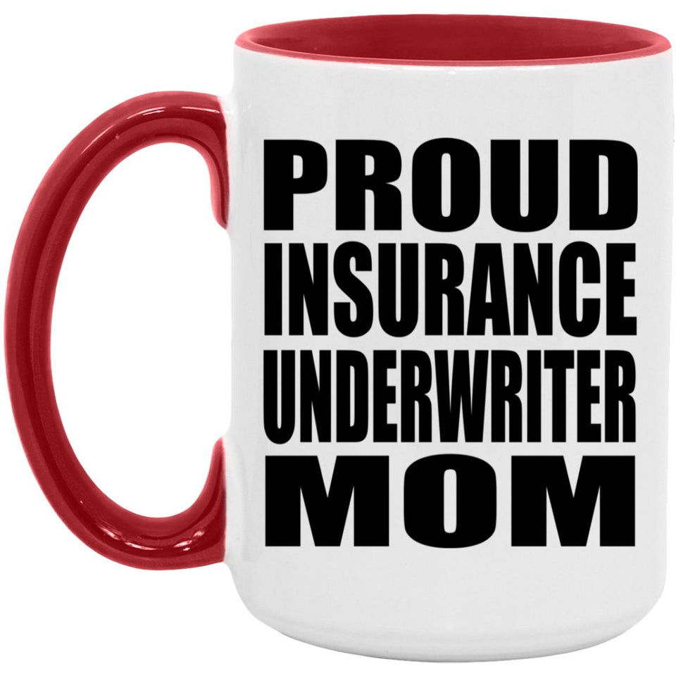 Proud Insurance Underwriter Mom - 15oz Accent Mug Red