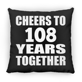 108th Anniversary Cheers To 108 Years Together - Throw Pillow Black