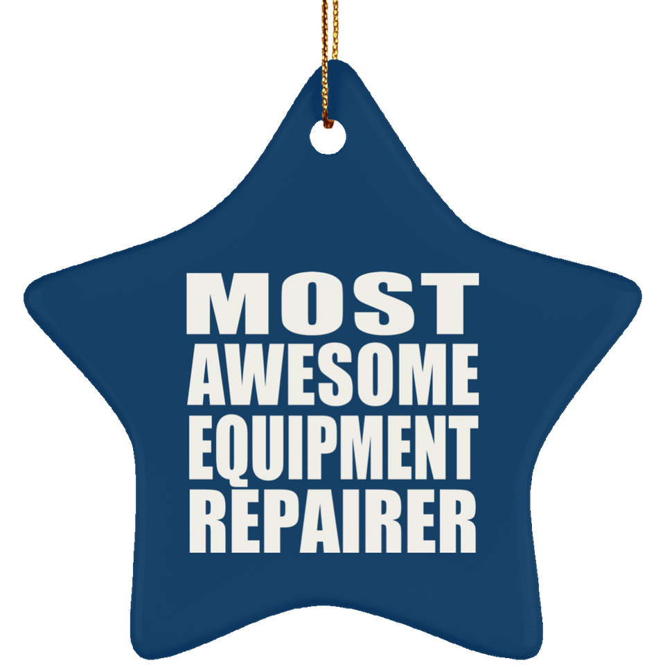 Most Awesome Equipment Repairer - Star Ornament