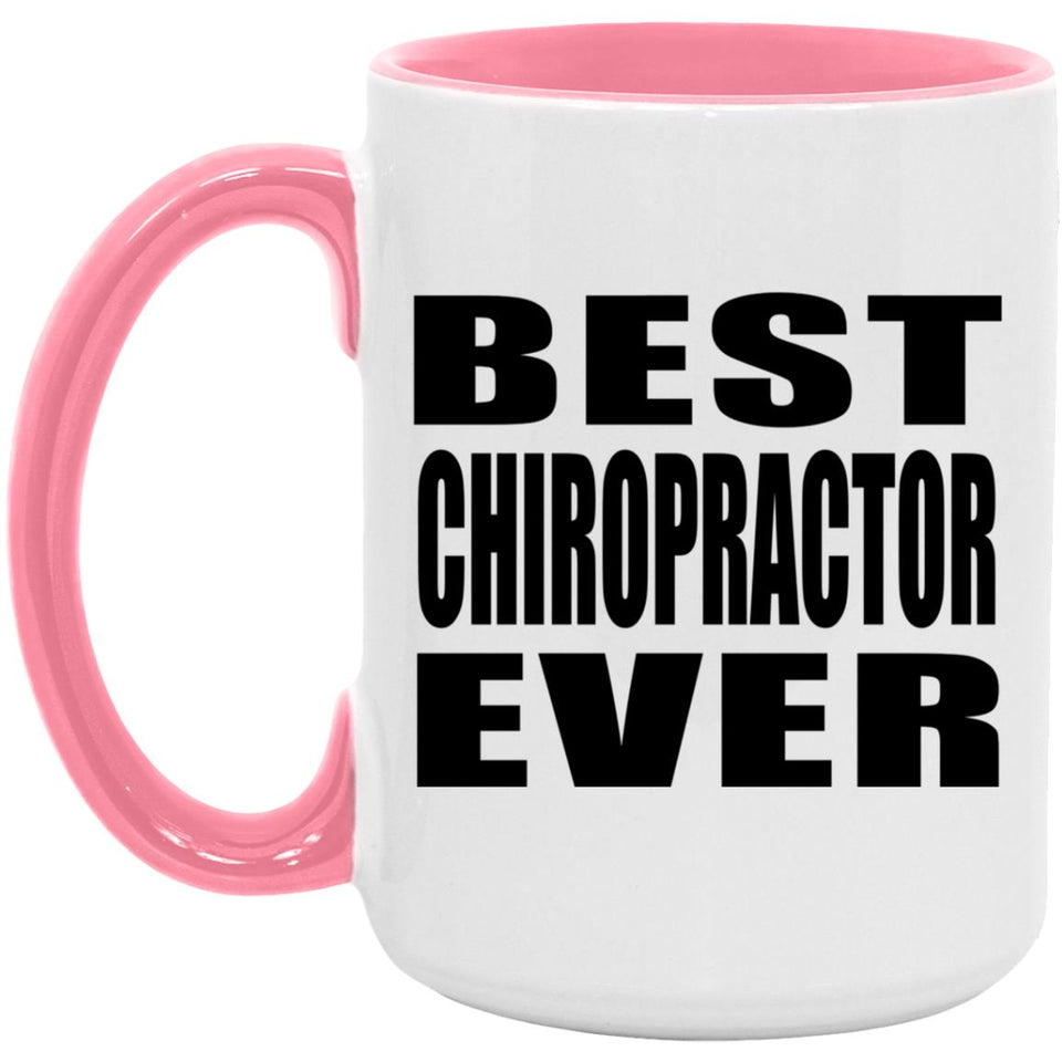 Best Chiropractor Ever - 15oz Accent Mug Pink