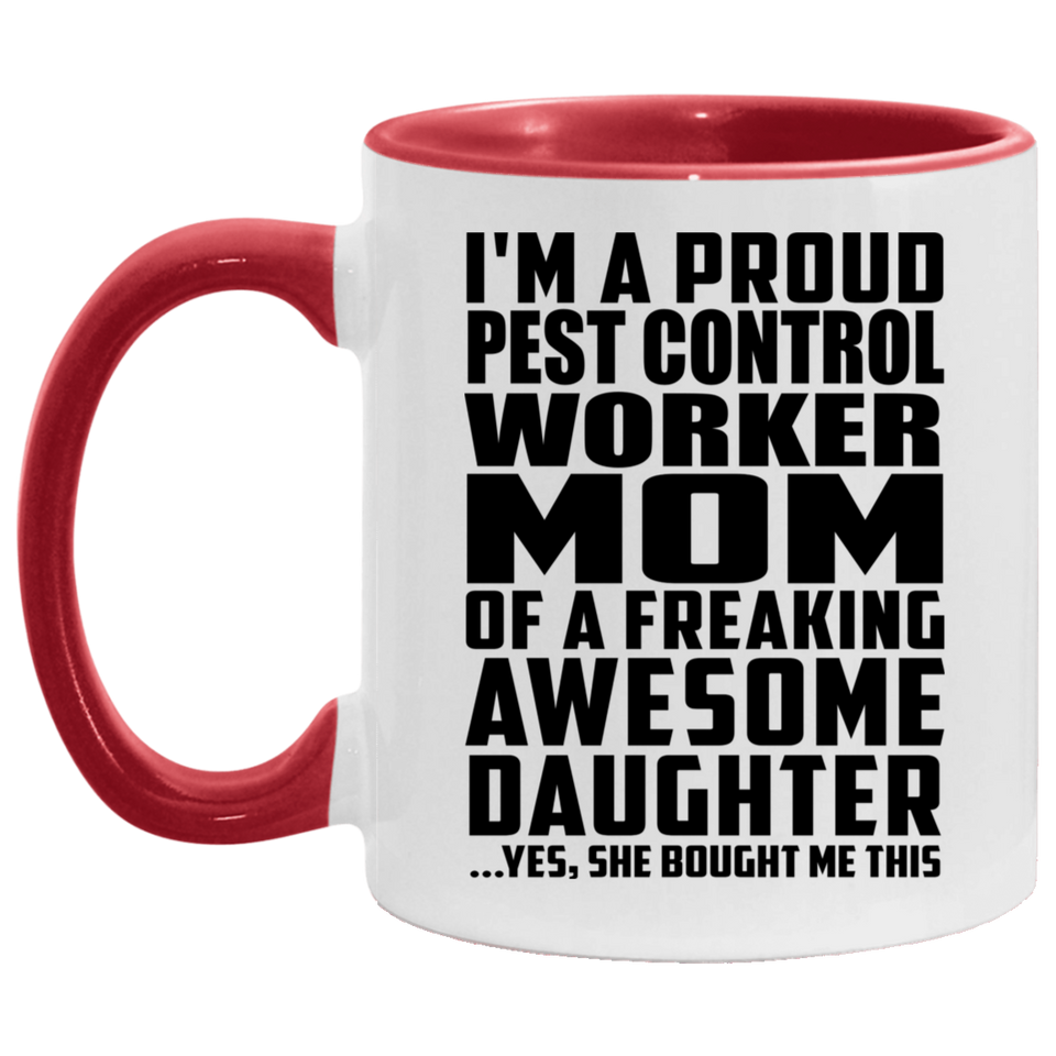 Proud Pest Control Worker Mom Of Awesome Daughter - 11oz Accent Mug Red