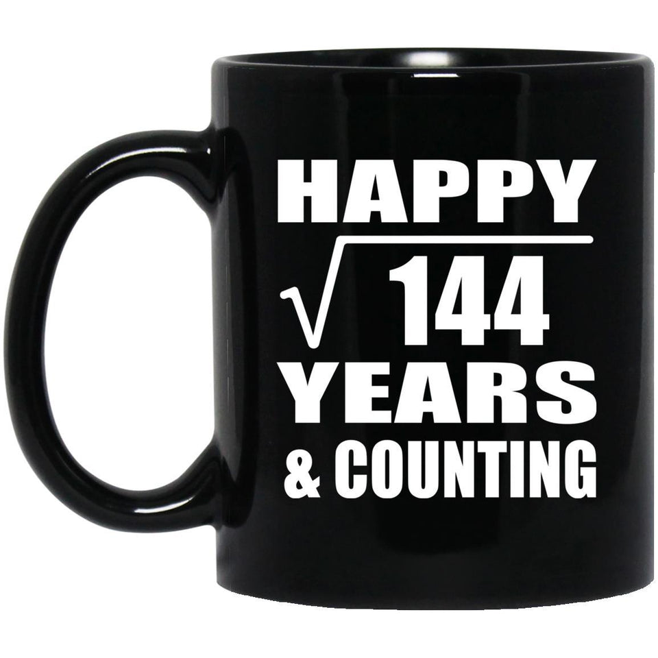 Happy 12th Anniversary Square Root of 144 Years & Counting - 11oz Coffee Mug Black