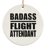 Badass Flight Attendant - Circle Ornament