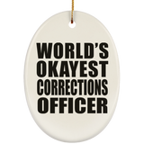 World's Okayest Corrections Officer - Oval Ornament