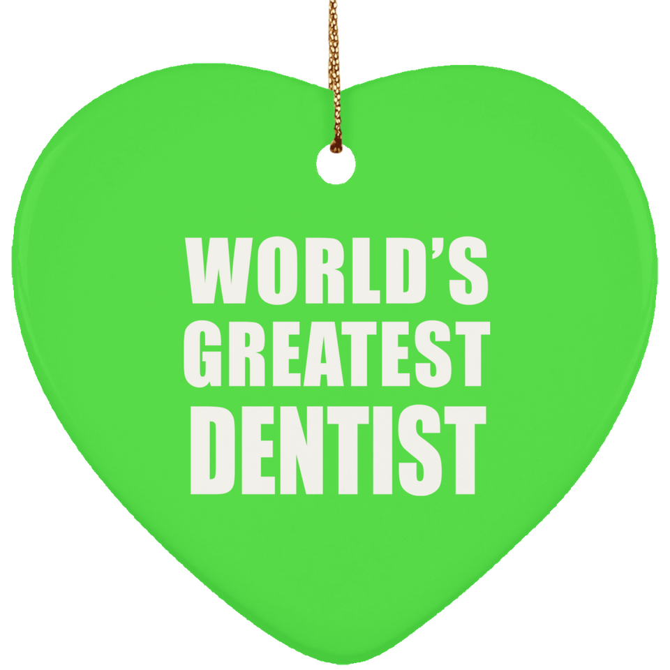 World's Greatest Dentist - Heart Ornament