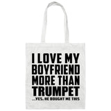 I Love My Boyfriend More Than Trumpet - Tote Bag White