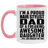 Proud Hair Stylist Dad Of Awesome Daughter - 11oz Accent Mug Pink