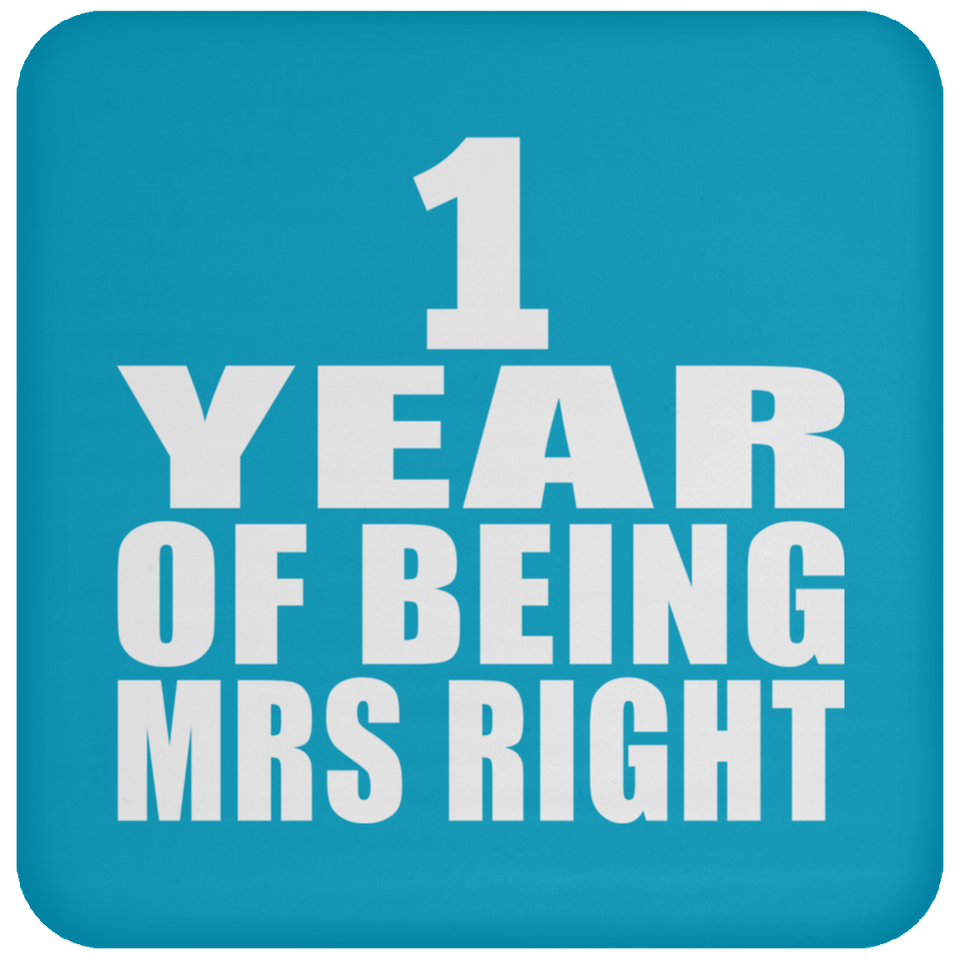 1st Anniversary 1 Year Of Being Mrs Right - Drink Coaster