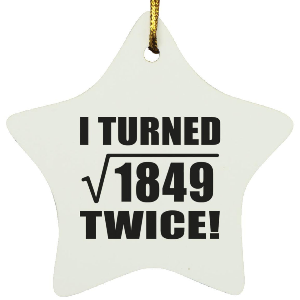 86th Birthday I Turned Square Root of 1849 Twice - Star Ornament