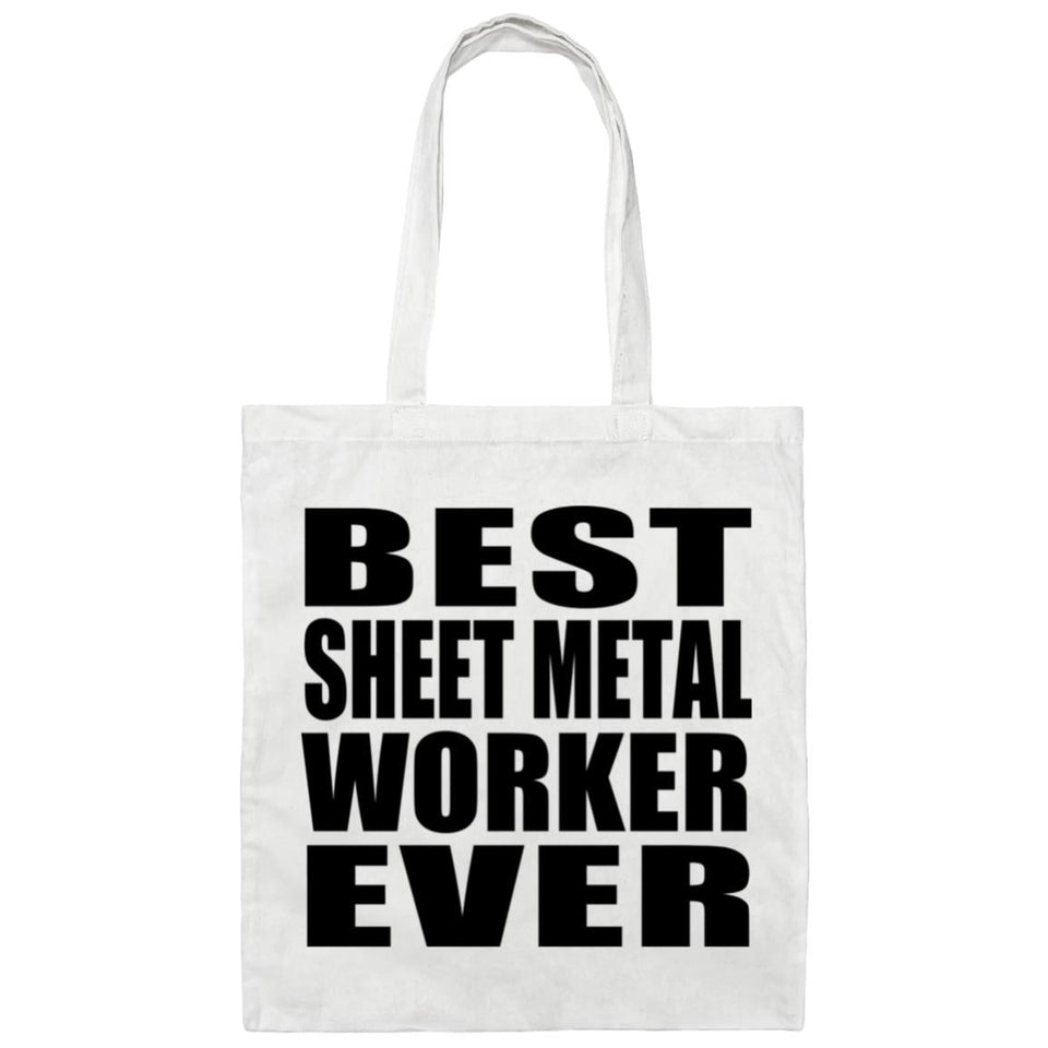 Best Sheet Metal Worker Ever - Tote Bag White
