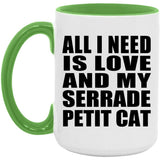 All I Need Is Love And My Serrade Petit Cat - 15oz Accent Mug Green