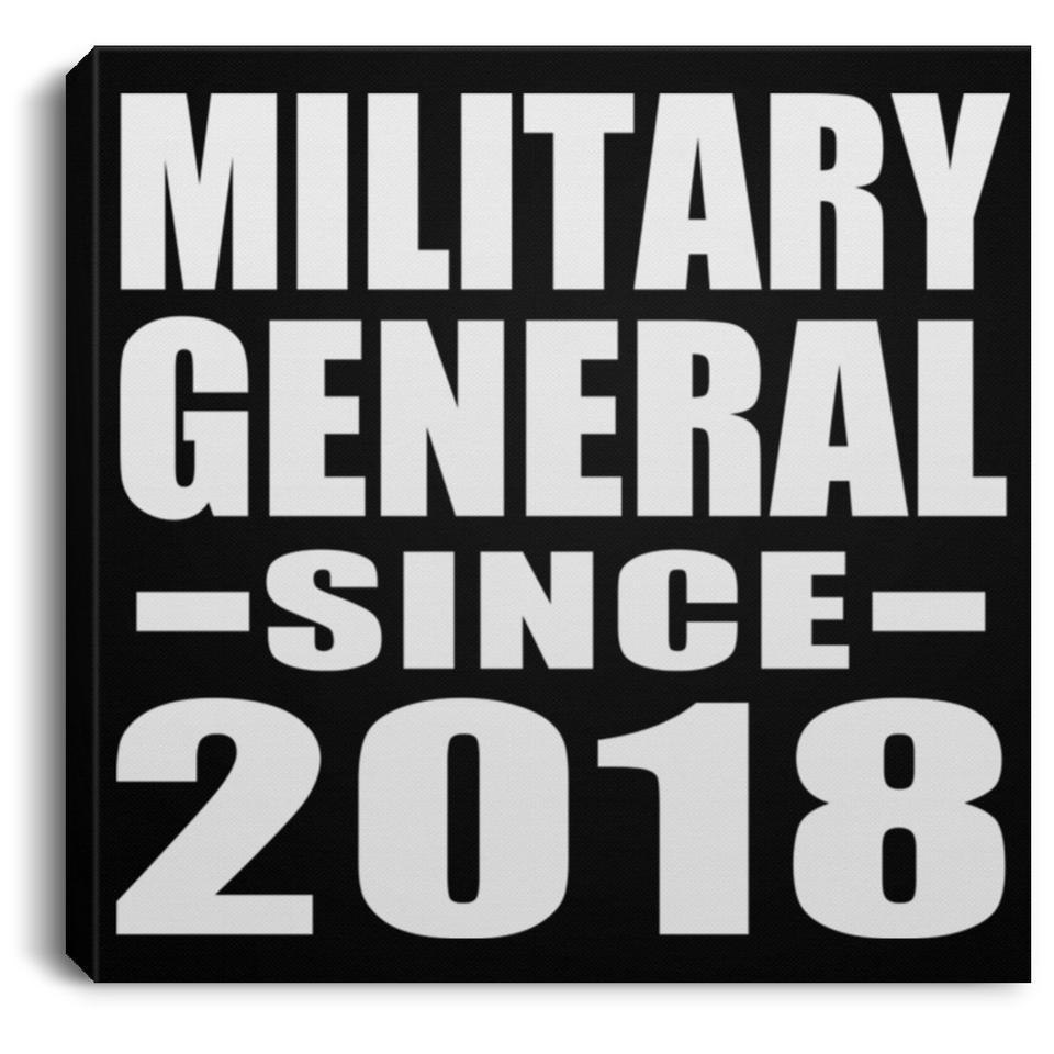 Military General Since 2018 - Canvas Square