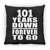 101st Anniversary 101 Years Down Forever to Go - Throw Pillow Black