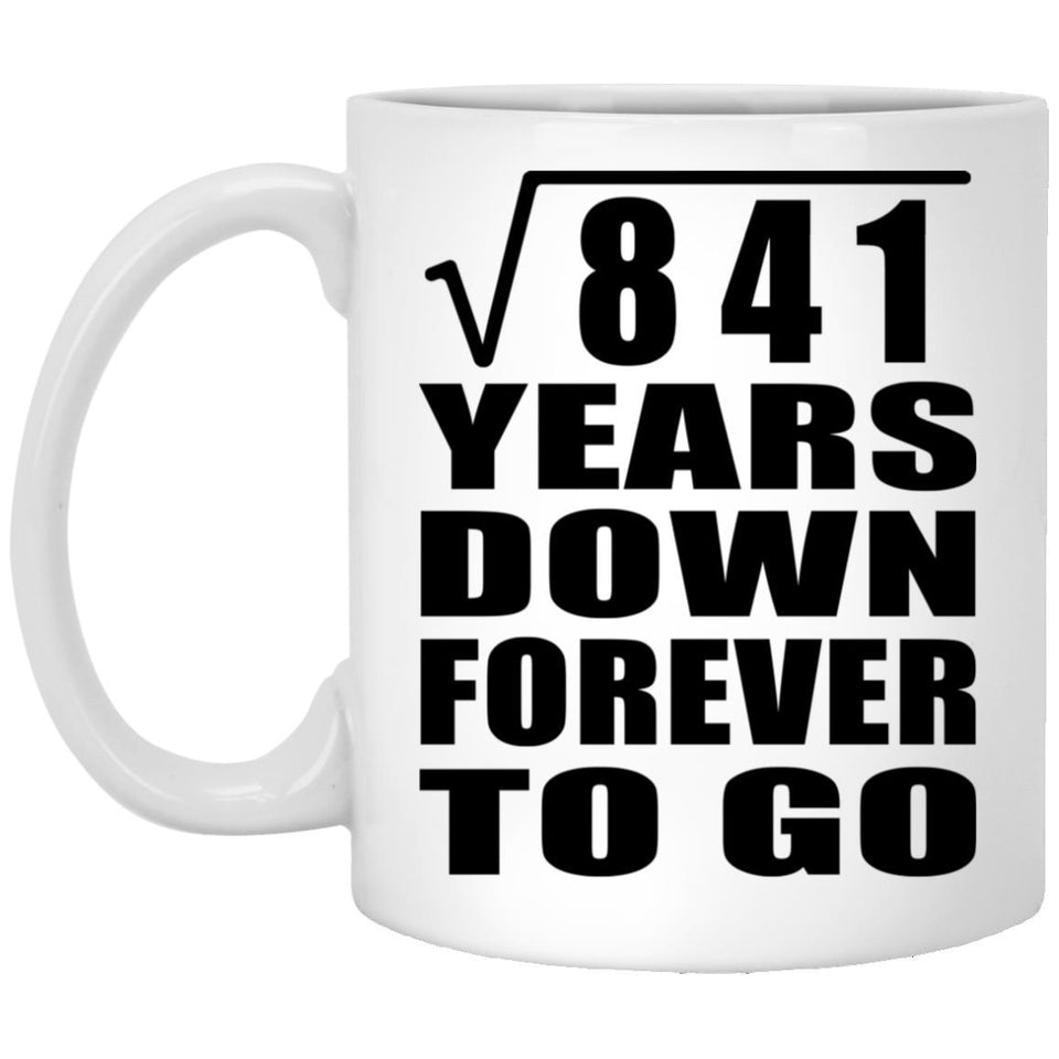 29th Anniversary Square Root of 841 Years Down Forever To Go - 11oz Coffee Mug