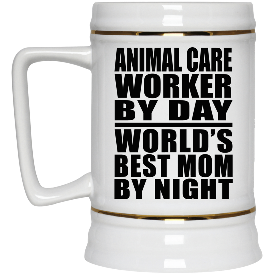 Animal Care Worker By Day World's Best Mom By Night - Beer Stein
