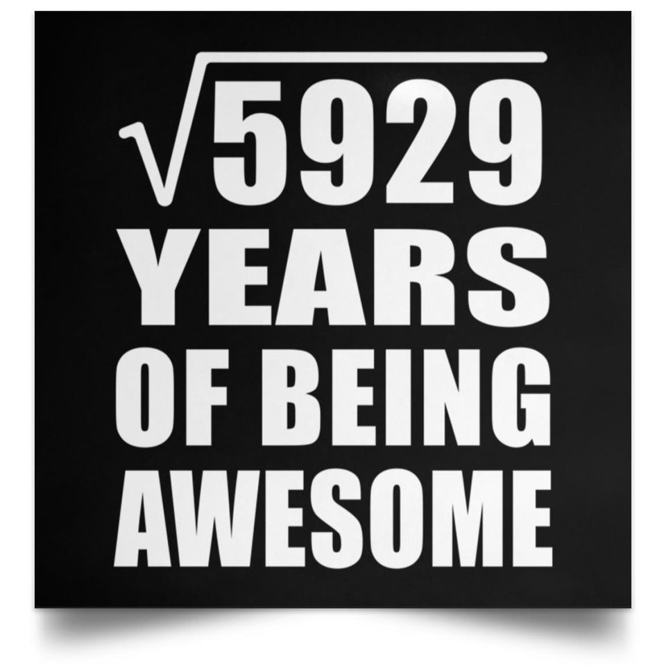 77th Birthday Square Root of 5929 Years of Being Awesome - Poster Square