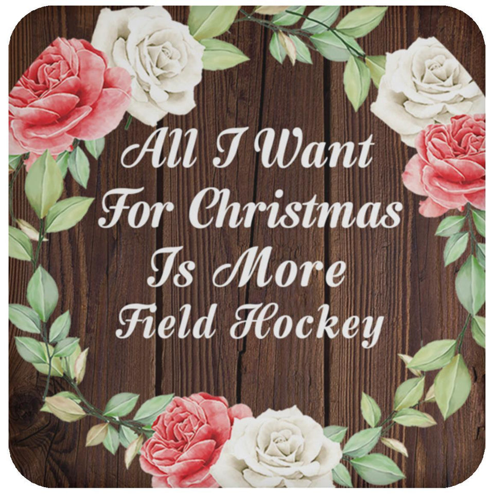 All I Want For Christmas Is More Field Hockey - Drink Coaster A