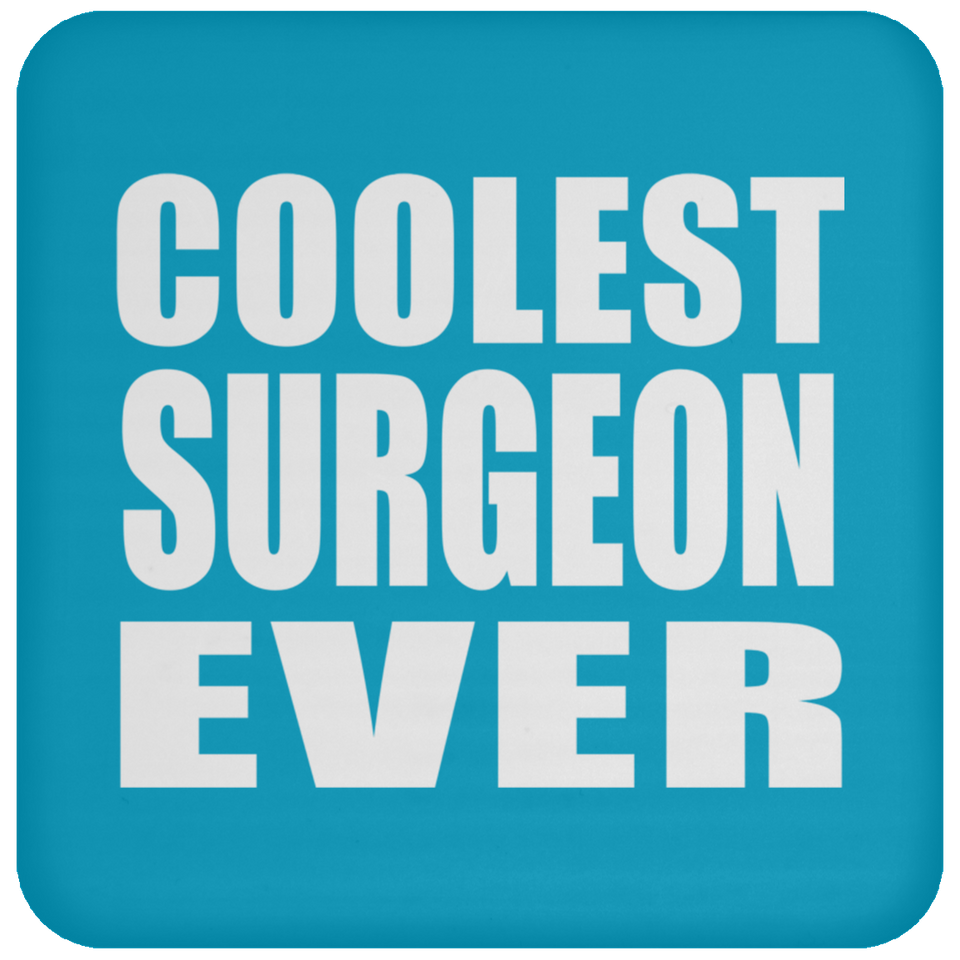 Coolest Surgeon Ever - Drink Coaster