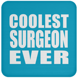Coolest Surgeon Ever - Drink Coaster