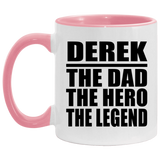 Derek The Dad The Hero The Legend - 11oz Accent Mug Pink