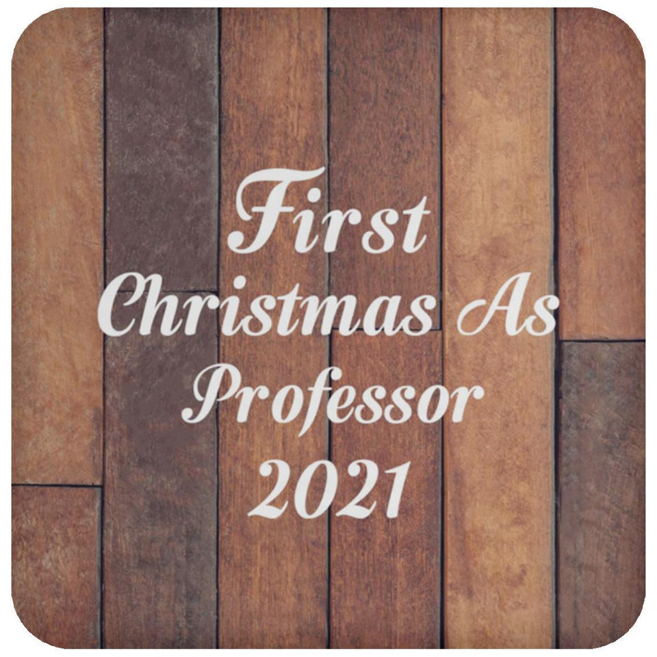 First Christmas As Professor 2021 - Drink Coaster E