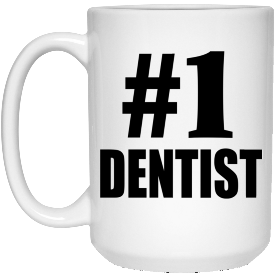 Number One #1 Dentist - 15 Oz Coffee Mug