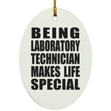 Being Laboratory Technician Makes Life Special - Oval Ornament