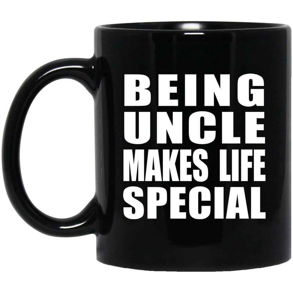 Being Uncle Makes Life Special - 11oz Coffee Mug Black