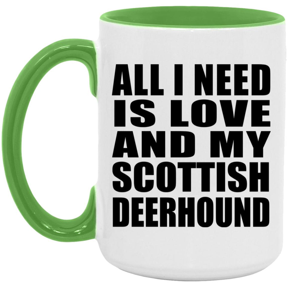All I Need Is Love And My Scottish Deerhound - 15oz Accent Mug Green