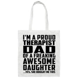 Proud Therapist Dad Of Awesome Daughter - Tote Bag White