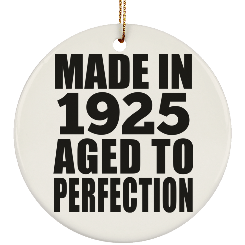 99th Birthday Made In 1925 Aged to Perfection - Circle Ornament