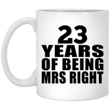 23rd Anniversary 23 Years Of Being Mrs Right - 11 Oz Coffee Mug