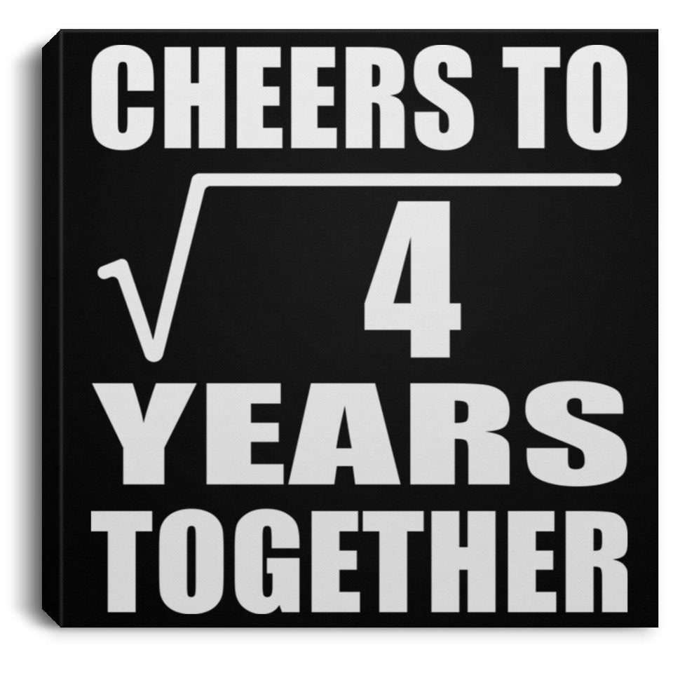 2nd Anniversary Cheers To Square Root of 4 Years Together - Canvas Square
