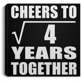 2nd Anniversary Cheers To Square Root of 4 Years Together - Canvas Square