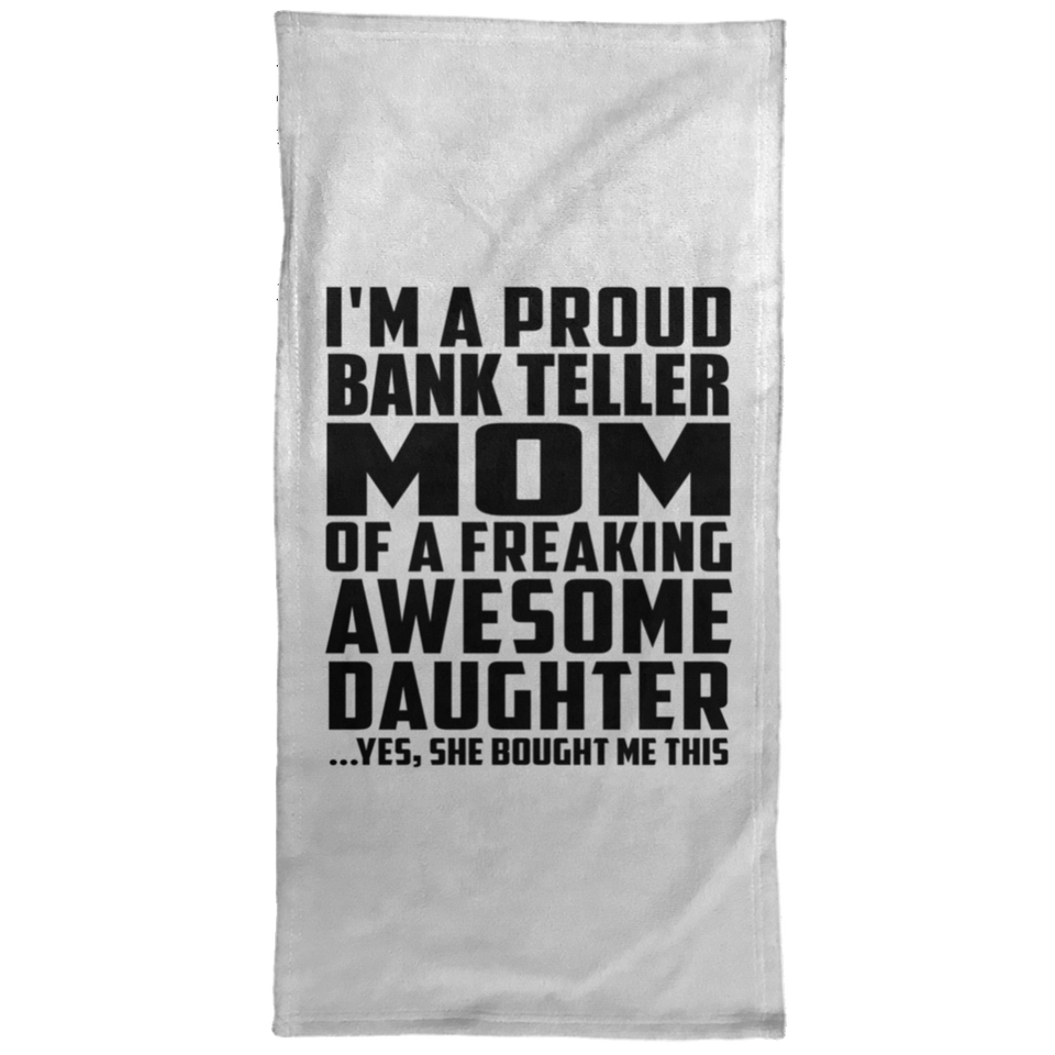 Proud Bank Teller Mom Of Awesome Daughter - Hand Towel