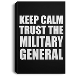 Keep Calm and Trust The Military General - Canvas Portrait