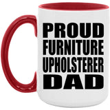 Proud Furniture Upholsterer Dad - 15oz Accent Mug Red