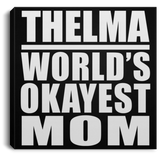 Thelma World's Okayest Mom - Canvas Square