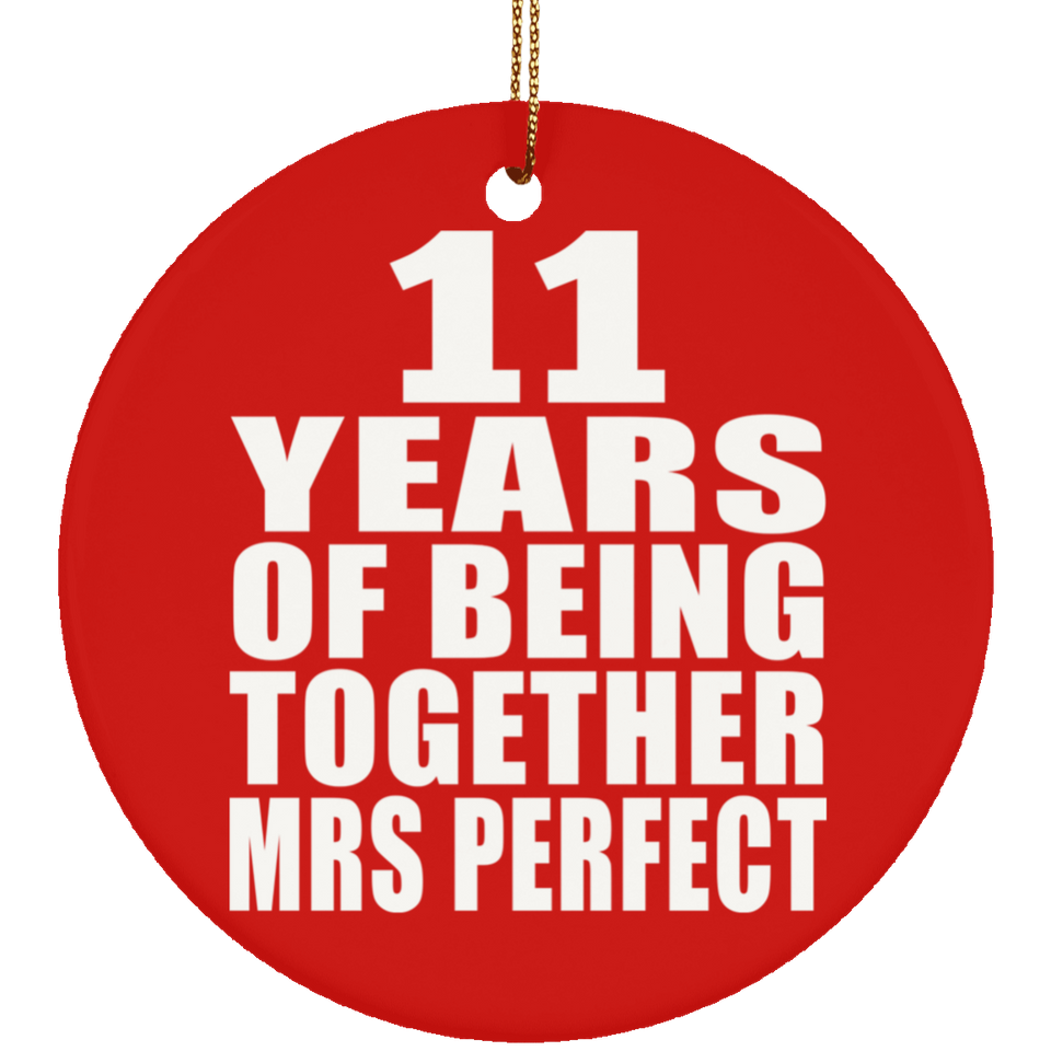11th Anniversary 11 Years Of Being Mrs Perfect - Circle Ornament